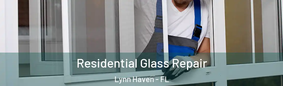 Residential Glass Repair Lynn Haven - FL