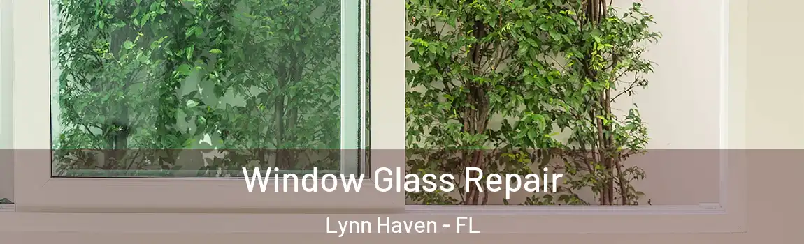 Window Glass Repair Lynn Haven - FL